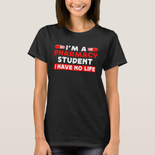 I'm A Pharmacy Student Loves Medication Pharmacy T T-Shirt