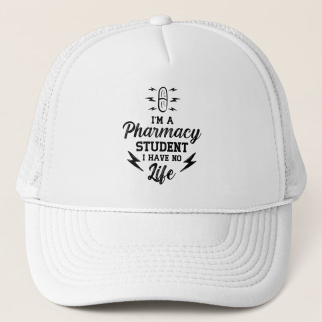 I'm A Pharmacy Student Pharmacist Tech Technician Trucker Hat (Front)