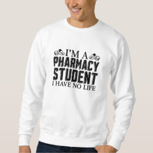 I'm A Pharmacy Student Tech Technician Pharmacist Sweatshirt