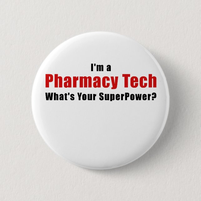 Im a Pharmacy Tech Whats Your Superpower 6 Cm Round Badge (Front)