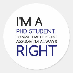 I'M A PHD STUDENT CLASSIC ROUND STICKER