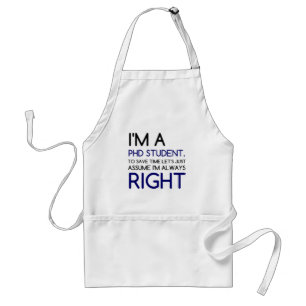 I'M A PHD STUDENT STANDARD APRON