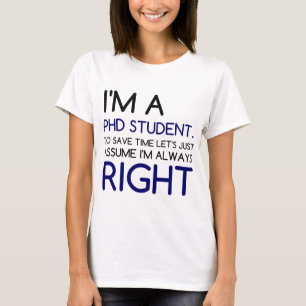 I'M A PHD STUDENT T-Shirt