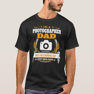 I'm A Photographer Dad Fathers Day Photography Cam T-Shirt