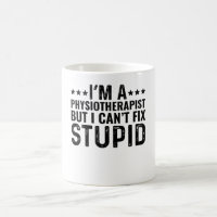 I'M A Physiotherapist But I Can't Fix Stupid