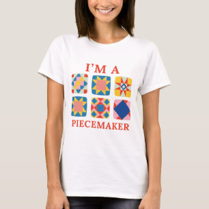  I'm A Piecemaker - Funny Quilter T-Shirt