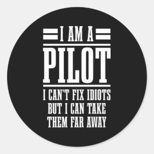I'M A Pilot I Can'T Fix Idiots Aeroplane Pilot Avi Classic Round Sticker