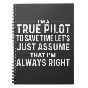 I'm a Pilot - To save time let's just assume that Notebook