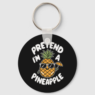 I'm A Pineapple Key Ring