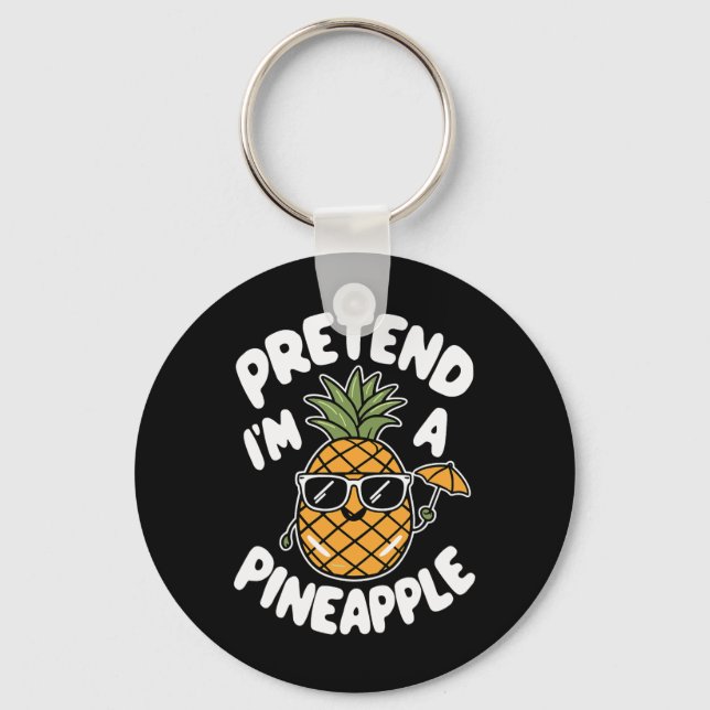 I'm A Pineapple  Key Ring (Front)