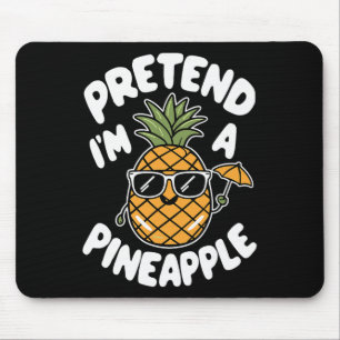 I'm A Pineapple Mouse Mat