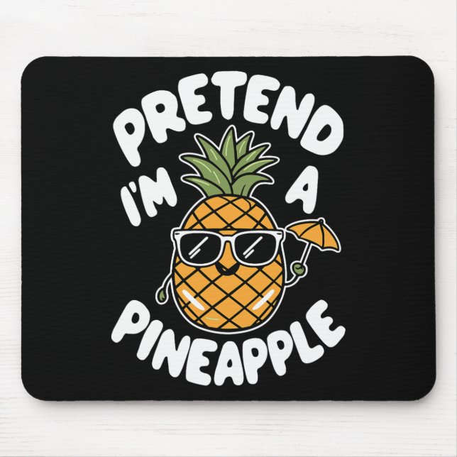 I'm A Pineapple  Mouse Mat (Front)
