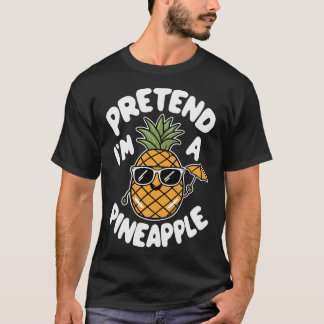 I'm A Pineapple T-Shirt