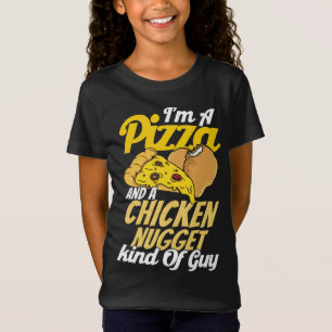 I'm A Pizza And A Chicken Nugget Kind Of Guy Pizza T-Shirt