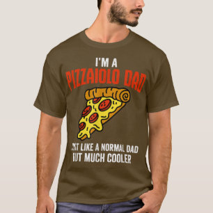Im A Pizzaiolo Dad Just Like Normal Dad, Italian P T-Shirt