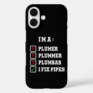 I'm A Plumer Plummer Plumbar Handyman Pipes Fixer iPhone 16 Case