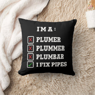 I'm A Plumer Plummer Plumbar Handyman Pipes Fixer Cushion