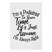 I'm a Podiatrist To Save Time Let's Just Assume