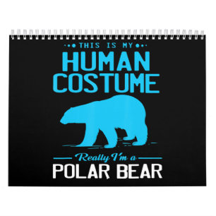 Im A Polar Bear This Is My Human Animal Lover Calendar