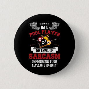 Im A Pool Player Funny Sarcasm Billiard And Snooke 6 Cm Round Badge