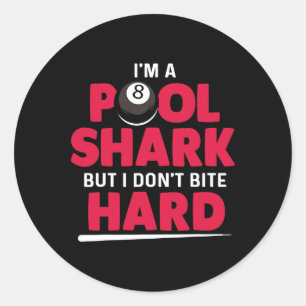 Im A Pool Shark Classic Round Sticker
