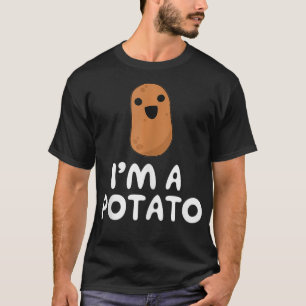 Im A Potato Funny Potato Gift Vegetable Food Gag T-Shirt