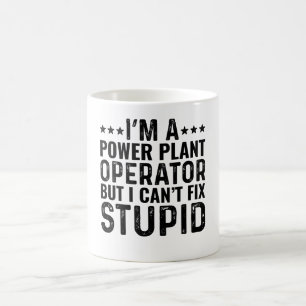 I'M A Power Plant Operator But I Can't Fix Stupid Coffee Mug