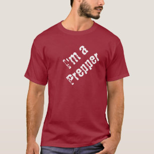 I'm a Prepper T-Shirt