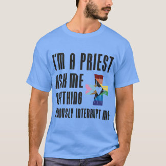 Im a PriestInclusive friends friends T-Shirt
