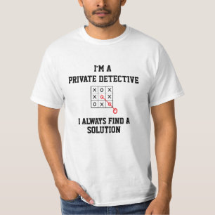 Im A Private detective I Always Find A Solution T-Shirt