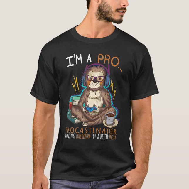 I'm A Pro   Procrastinator   Working Tomorrow   Vi T-Shirt (Front)