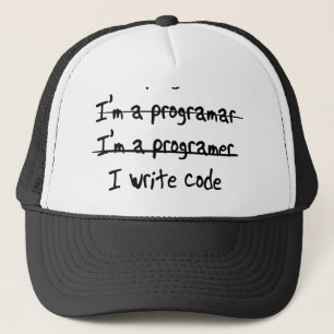 I'm a Programmer. I write code Trucker Hat