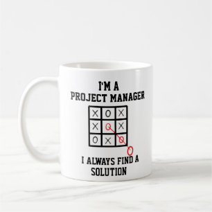 I'm A Project Manager I Always Find A Solution Coffee Mug
