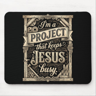 Im A Project That Keeps Jesus Busy Vintage Faith Mouse Mat