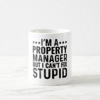 I'M A Property Manager But I Can't Fix Stupid