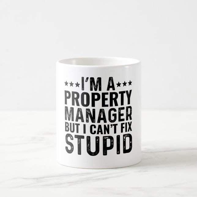 I'M A Property Manager But I Can't Fix Stupid Coffee Mug (Center)