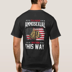 Im A Proud Ammosexual 2nd Amendment Patriotic Gun  T-Shirt