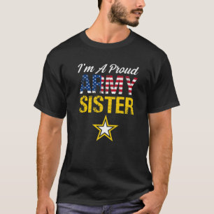 I'm A Proud Army Sister Military Pride American Fl T-Shirt