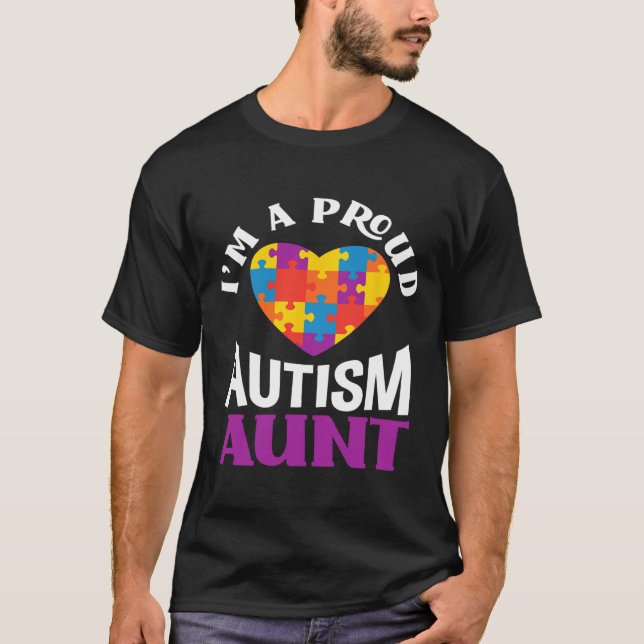 I'm A Proud Autism Aunt Puzzle Heart Autism Awaren T-Shirt (Front)