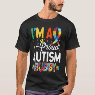 I'm a Proud Autism Bubby Matching Autism Awareness T-Shirt