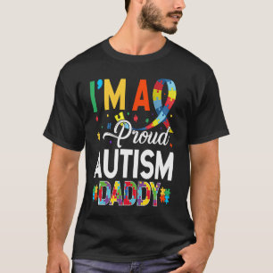 I'm a Proud Autism Daddy Matching Autism Awareness T-Shirt