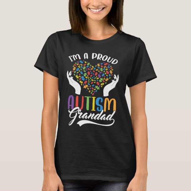 I'm A Proud Autism Grandad Autism Puzzle Heart Awa T-Shirt (Front)