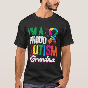 I'm A Proud Autism Grandma Autist Support Autists T-Shirt