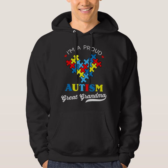 I'm A Proud Autism Great Grandma - Perfect for gra Hoodie (Front)