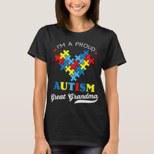 I'm A Proud Autism Great Grandma - Perfect for gra T-Shirt