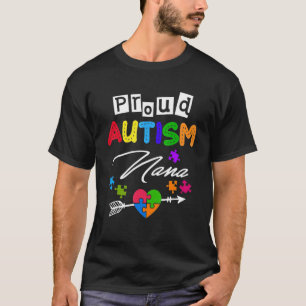 I'm A Proud Autism Nana Love Heart Autism Awarenes T-Shirt