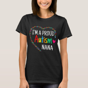 I'm A Proud Autism Nana Women Girls Gifts Autism A T-Shirt