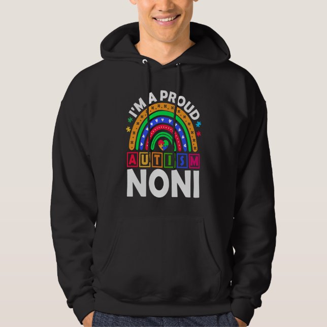 I'm a Proud Autism Noni  Rainbow Autism Awareness Hoodie (Front)