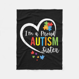Im A Proud Autism Sister Love Heart Autism Awarene Fleece Blanket