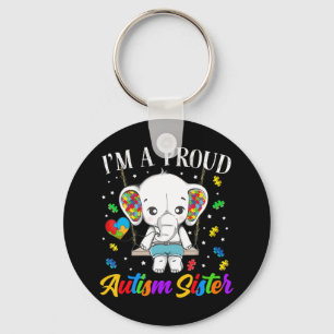 I'm A Proud Autism Sister, strong encouragement an Key Ring